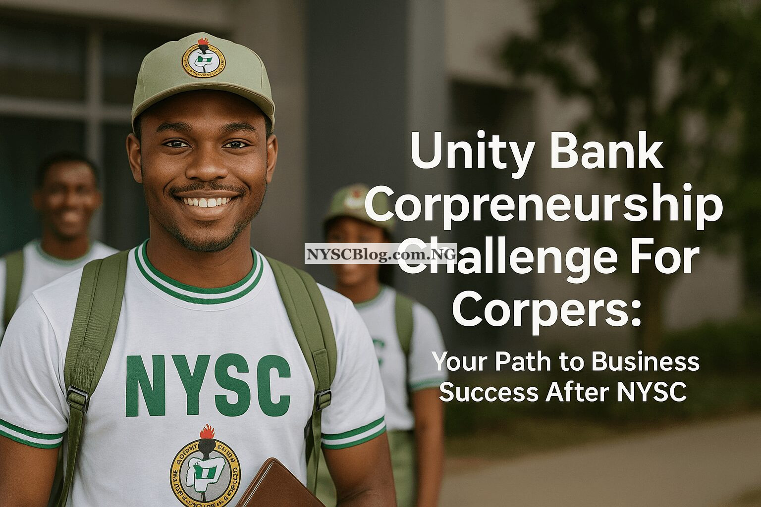 Unity Bank Corpreneurship Challenge For Corpers: Your Path to Business Success After NYSC